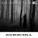 DJ Sinister - Downhill (Original Mix)