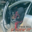 Free Hill - U KNW IT ()