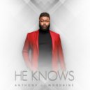 Anthony J. Mondaine - He Knows ()