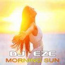 DJ EZC - Morning Sun (Original mix)
