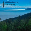 Dan InJungle - Chill Road part 31 ()