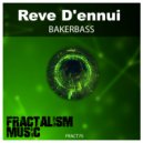 Bakerbass - Reve D'ennui