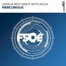 Amos & Riot Night, Aylin - Mercurious (Extended Mix)