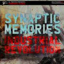 Synaptic Memories - Industrial Revolution (Original Mix)