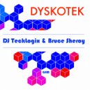 DJ Tecklogix, Bruce Sheroy - DyskoTek