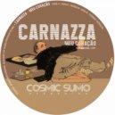Carnazza - Meu Coração (Cosmic side)