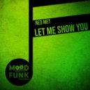 Red Met - Let Me Show You