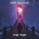 Amr Mazhar - The Trip