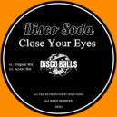 Disco Soda - Close Your Eyes (Second Mix)