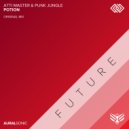 Atti Master & PUNK JUNGLE - Potion (Original Mix)