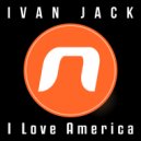 Ivan Jack - I Love America