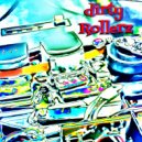 Dirty Rollerz - Roller 5 (Original mix)