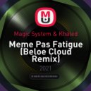 Magic System & Khaled - Meme Pas Fatigue