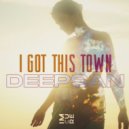 Deepsan - I Got This Town