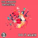 The Groove Orchestra - Do It Again (Original Mix)