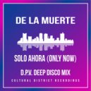 De La Muerte - Solo Ahora (D.P.V. Remix)