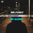 Mr.Funky - Be Alone