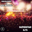 Discoloverz & Rick Marshall - Superstar DJ\'s (Original Mix)