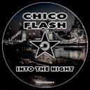 Chico Flash - Into The Night (Radio Edit)