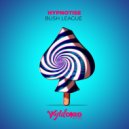 Bush League - Hypnotize