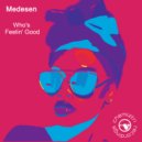 Medesen - Who's Feelin' Good