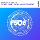 Ciaran McAuley - Tears Don\'t Mean You\'re Losing (Extended Mix)