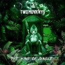 Two Monkeys - The King Of The Jungle (Original Mix)