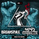 BreakStyle & Mind Controller - Break The Control (Original Mix)