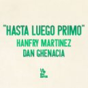 Hanfry Martinez - Hasta Luego Primo