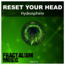 Hydrosphere - Reset Your Head (Original Mix)