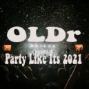 OLDr - Party Like It\'s 2021 (Original Mix)