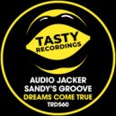 Audio Jacker & Sandy\'s Groove - Dreams Come True (Dub Mix)