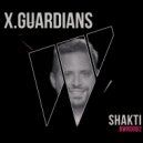 X.Guardians - Shakti (Original Mix)