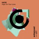 KATZZ - High On Your Love