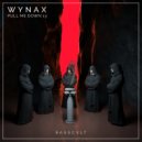 Wynax - PULL ME DOWN 13 (Original Mix)