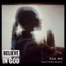 Dee MC - Believe In God