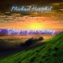 Michael Horsphol - Glory is Your Destiny
