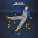 Solomonio - Don't Wanna Go to Sleep