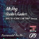 Mr. Rog - Bunker Funker (Dragon Hoang Remix)