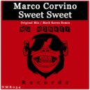 Marco Corvino - Sweet Sweet (Mark Raven Remix)