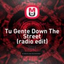 Dan K & Ron Caroll,J Balvin ft. Willy William,Rino Aqua,SKYJET - Tu Gente Down The Street