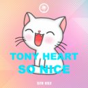 Tony Heart - So Nice ()