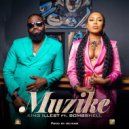 King illest & Bombshell - Muzike (feat. Bombshell) ()