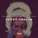Angel Rodriguez & Nacho Alvarez - Funky Heaven (Original Mix)