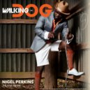 Nigel Perkins - Walking The Dog ()