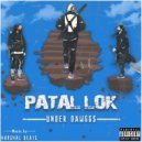 Under Dawggs & Harshal Beats - Patal Lok