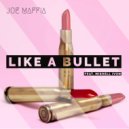 Joe Maffia & Mishell Ivon - Like a Bullet (feat. Mishell Ivon)