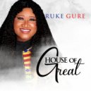 Ruke Gure - House Of Great ()