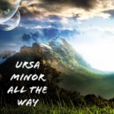 Ursa Minor - All The Way ()