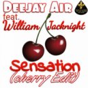 Deejay Air & William Jacknight - Sensation (feat. William Jacknight) (Cherry Mix)